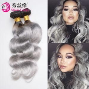 Factory Price Remy Ombre Brazilian 1b/Grey Color Virgin Hair Body Wave Extension 18inch 20inch 22inch for Beauty Ladies